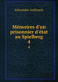 M?moires d'un prisonnier d'?tat au Spielberg