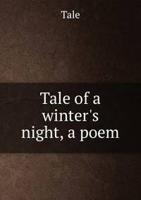 Tale of a winter's night, a poem