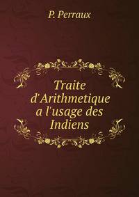 Traite d'Arithmetique a l'usage des Indiens