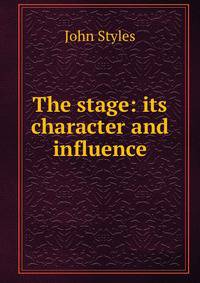 The stage: its character and influence