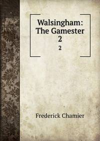 Walsingham: The Gamester. 2