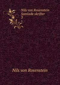 Nils von Rosenstein Samlade skrifter. 3