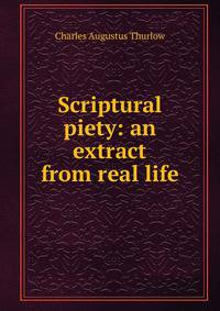 Scriptural piety: an extract from real life