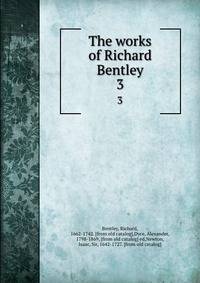 The works of Richard Bentley. 3