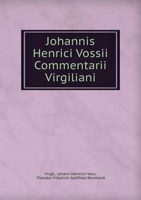 Johannis Henrici Vossii Commentarii Virgiliani