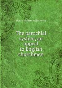The parochial system, an appeal to English churchmen