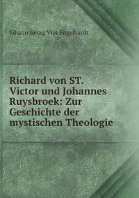 Richard von ST. Victor und Johannes Ruysbroek: Zur Geschichte der mystischen Theologie