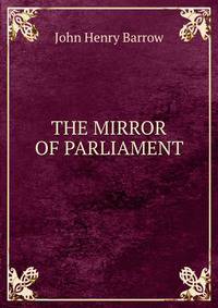 THE MIRROR OF PARLIAMENT