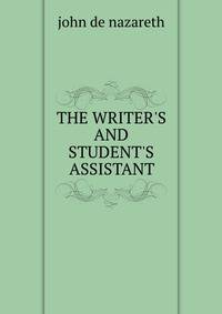 THE WRITER'S AND STUDENT'S ASSISTANT