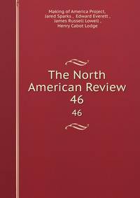 The North American Review. 46