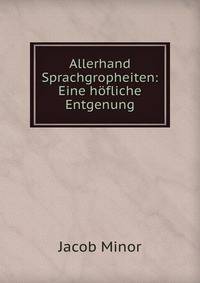 Allerhand Sprachgropheiten: Eine hofliche Entgenung