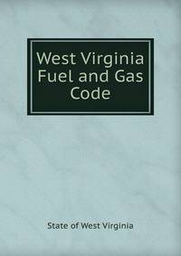 West Virginia Fuel and Gas Code