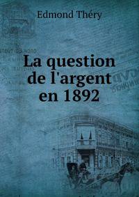 La question de l'argent en 1892