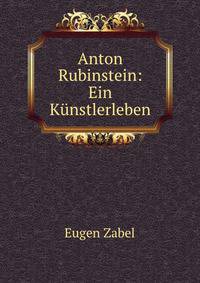 Anton Rubinstein: Ein Kunstlerleben