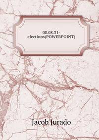 08.08.31-elections(POWERPOINT)