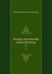 Norges nuvrende stasforfatning. 2
