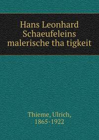 Hans Leonhard Schaeufeleins malerische tha?tigkeit