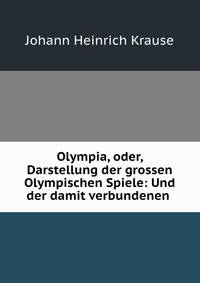 Olympia, oder, Darstellung der grossen Olympischen Spiele: Und der damit verbundenen .