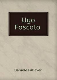 Ugo Foscolo .