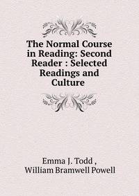 The Normal Course in Reading: Second Reader : Selected Readings and Culture .