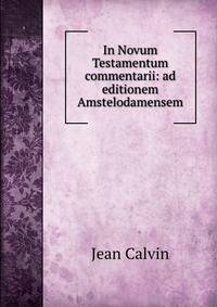 In Novum Testamentum commentarii: ad editionem Amstelodamensem