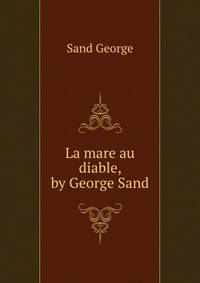La mare au diable, by George Sand