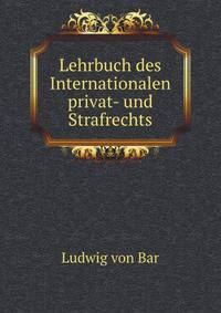 Lehrbuch des Internationalen privat- und Strafrechts