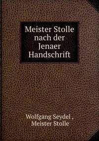 Meister Stolle nach der Jenaer Handschrift