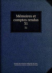 Mmoires et comptes rendus. 31
