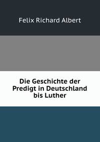 Die Geschichte der Predigt in Deutschland bis Luther