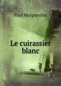 Le cuirassier blanc