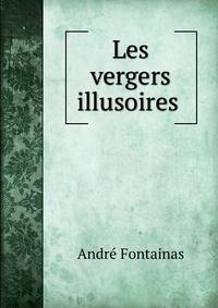 Les vergers illusoires .