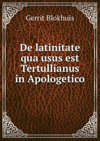 De latinitate qua usus est Tertullianus in Apologetico