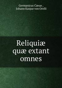 Reliqui? qu? extant omnes
