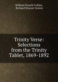 Trinity Verse: Selections from the Trinity Tablet, 1869-1892
