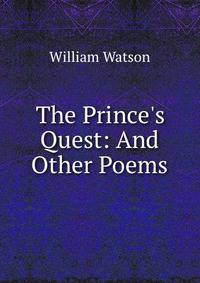 The Prince's Quest: And Other Poems