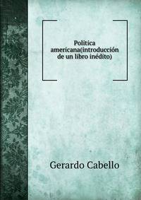 Politica americana(introduccion de un libro inedito)