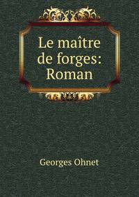 Le maitre de forges: Roman