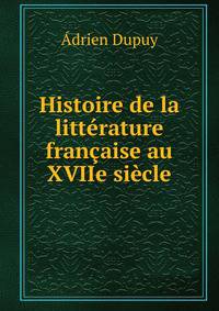 Histoire de la litterature francaise au XVIIe siecle