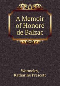 A Memoir of Honore de Balzac