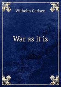 War as it is