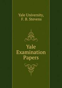 Yale Examination Papers