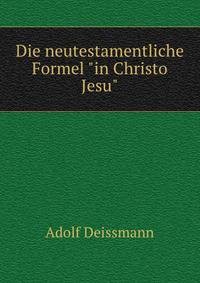 Die neutestamentliche Formel "in Christo Jesu"