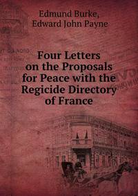 Four Letters on the Proposals for Peace with the Regicide Directory of France