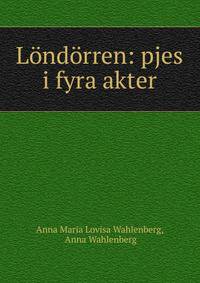 Londorren: pjes i fyra akter