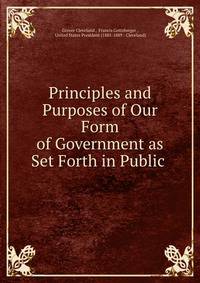 Principles and Purposes of Our Form of Government as Set Forth in Public .