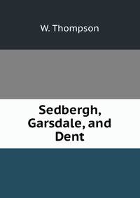 Sedbergh, Garsdale, and Dent