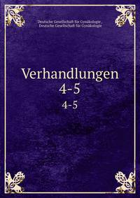 Verhandlungen. 4-5