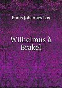 Wilhelmus a Brakel