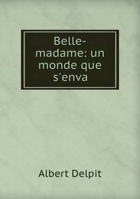 Belle-madame: un monde que s'enva